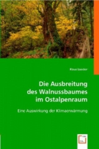 Carte Die Ausbreitung des Walnussbaumes im Ostalpenraum Klaus Loacker