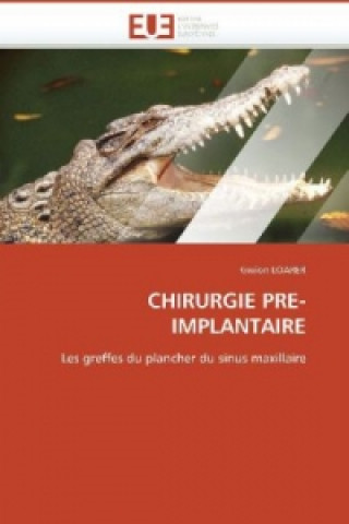Книга CHIRURGIE PRE-IMPLANTAIRE Gwion Loarer