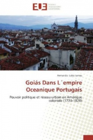 Kniha Goiás Dans L'empire Oceanique Portugais Fernando Lobo Lemes