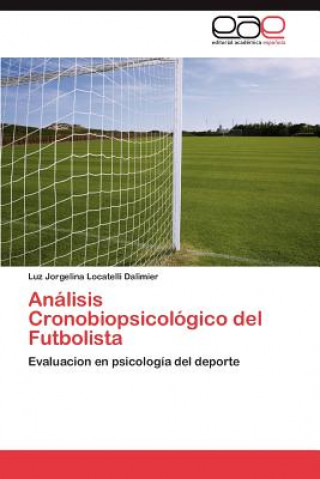 Book Analisis Cronobiopsicologico del Futbolista Luz Jorgelina Locatelli Dalimier