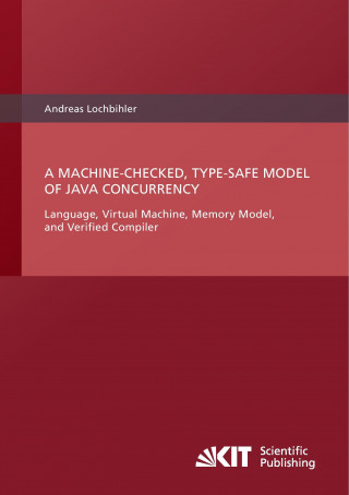 Knjiga Machine-Checked, Type-Safe Model of Java Concurrency Andreas Lochbihler