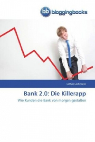 Книга Bank 2.0 Lothar Lochmaier