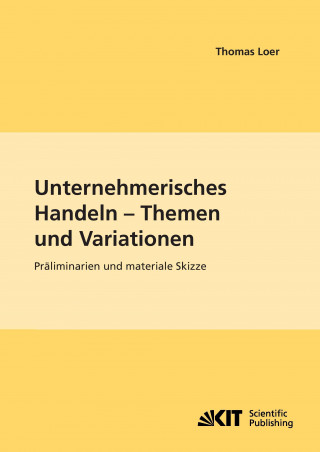 Βιβλίο Unternehmerisches Handeln - Thema und Variationen Thomas Loer