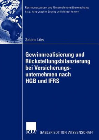 Книга Gewinnrealisierung und Ruckstellungsbilanzierung bei Versicherungsunternehmen Nach HGB und IFRS Sabine Löw