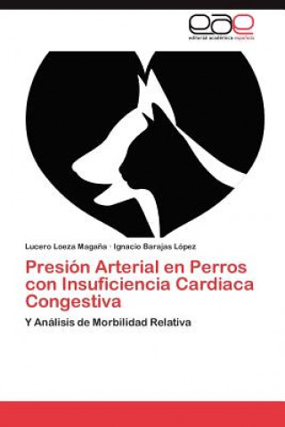 Книга Presion Arterial En Perros Con Insuficiencia Cardiaca Congestiva Ignacio Barajas López