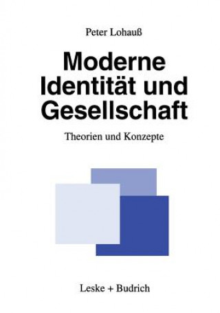 Książka Moderne Identitat Und Gesellschaft Peter Lohauß