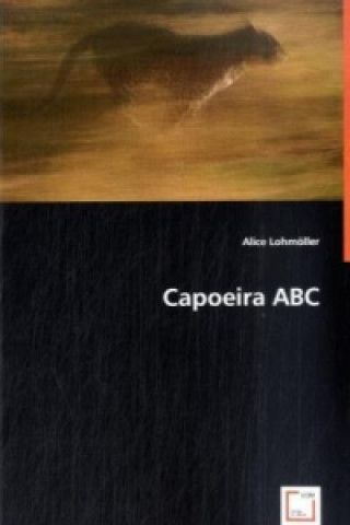 Kniha Capoeira ABC Alice Lohmöller