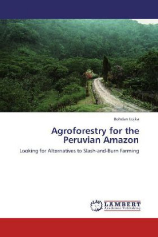 Carte Agroforestry for the Peruvian Amazon Bohdan Lojka