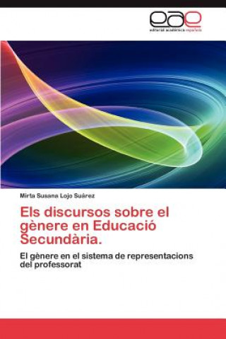 Libro Els Discursos Sobre El Genere En Educacio Secundaria. Mirta Susana Lojo Suárez