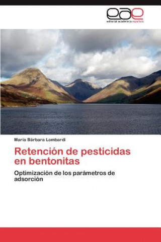 Könyv Retencion de pesticidas en bentonitas María Bárbara Lombardi