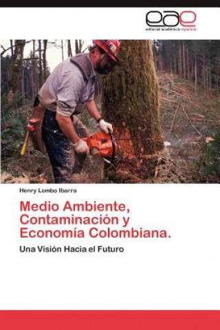 Carte Medio Ambiente, Contaminacion y Economia Colombiana. Henry Lombo Ibarra