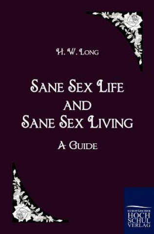 Kniha Sane Sex Life and Sane Sex Living H. W. Long