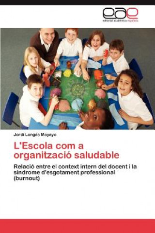 Książka L'Escola com a organitzacio saludable Jordi Longás Mayayo