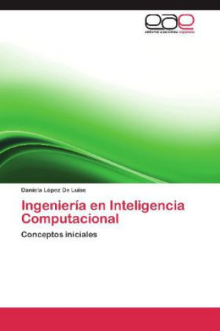 Carte Ingeniería en Inteligencia Computacional Daniela López De Luise
