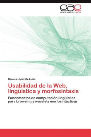 Könyv Usabilidad de La Web, Linguistica y Morfosintaxis Daniela López De Luise