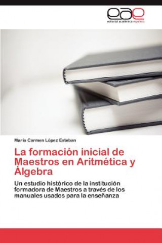 Carte formacion inicial de Maestros en Aritmetica y Algebra María Carmen López Esteban