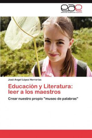 Kniha Educacion y Literatura José Angel López Herrerías