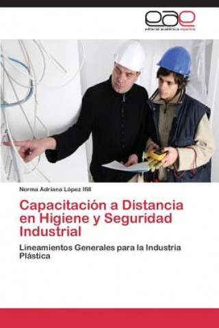 Książka Capacitacion a Distancia en Higiene y Seguridad Industrial Norma Adriana López Ifill