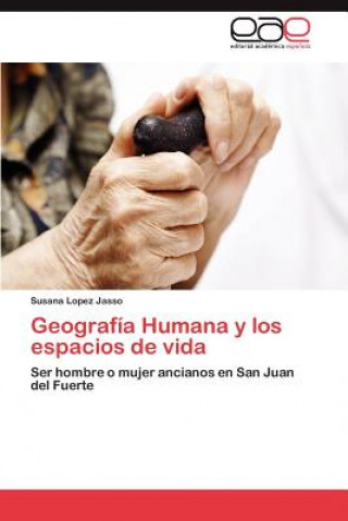 Knjiga Geografia Humana y los espacios de vida Susana Lopez Jasso