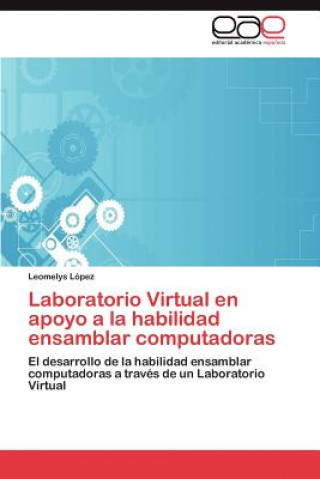 Kniha Laboratorio Virtual En Apoyo a la Habilidad Ensamblar Computadoras Leomelys López