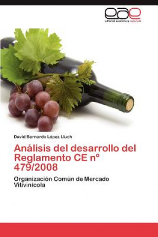 Livre Analisis del Desarrollo del Reglamento Ce N 479/2008 David Bernardo López Lluch