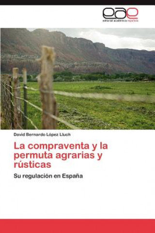 Kniha Compraventa y La Permuta Agrarias y Rusticas David Bernardo López Lluch