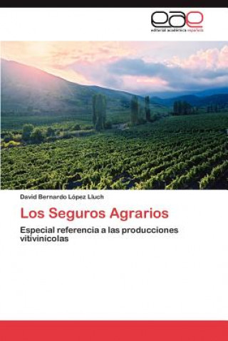 Книга Seguros Agrarios David Bernardo López Lluch