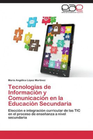 Kniha Tecnologias de Informacion y Comunicacion en la Educacion Secundaria María Angélica López Martínez