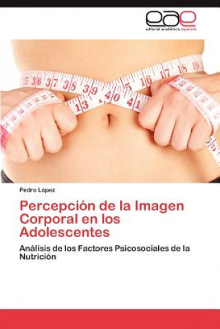 Buch Percepcion de la Imagen Corporal en los Adolescentes Lopez Pedro