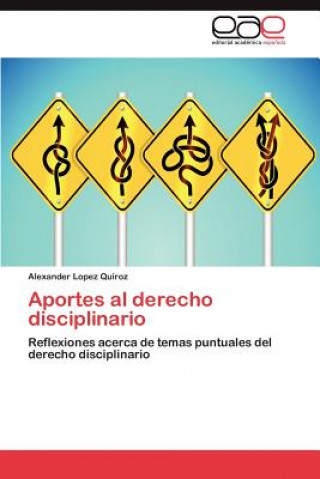 Boek Aportes al derecho disciplinario Alexander Lopez Quiroz