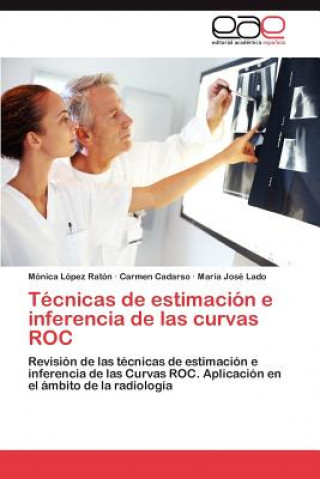 Buch Tecnicas de Estimacion E Inferencia de Las Curvas Roc Mónica López Ratón