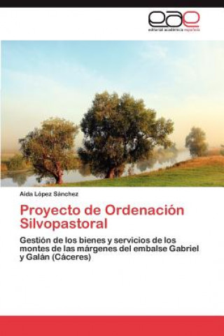 Kniha Proyecto de Ordenacion Silvopastoral Aida López Sánchez