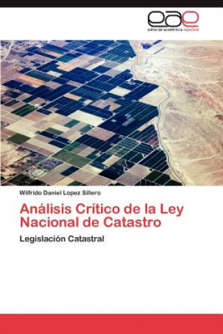 Könyv Analisis Critico de la Ley Nacional de Catastro Lopez Sillero Wilfrido Daniel