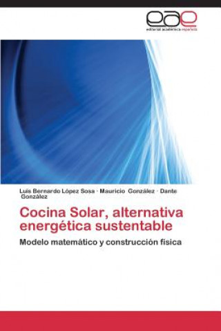 Könyv Cocina Solar, Alternativa Energetica Sustentable Luis Bernardo López Sosa