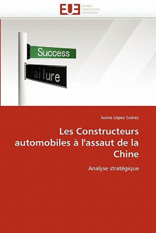 Kniha Les Constructeurs Automobiles   l''assaut de la Chine Juana López Suárez