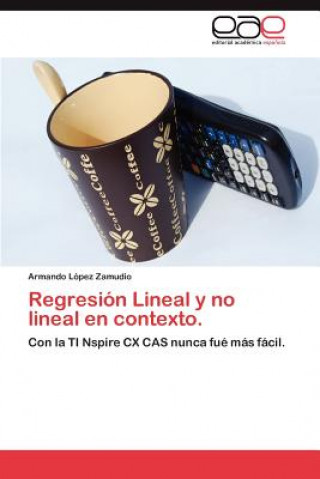 Книга Regresion Lineal y No Lineal En Contexto. Armando López Zamudio