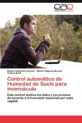 Könyv Control Automatico de Humedad de Suelo Para Invernaculo Nelson Guillermo Lorenzo