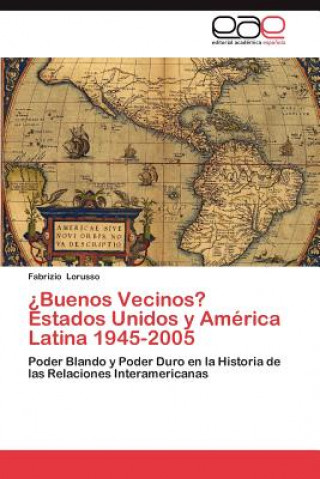 Buch Buenos Vecinos? Estados Unidos y America Latina 1945-2005 Fabrizio Lorusso