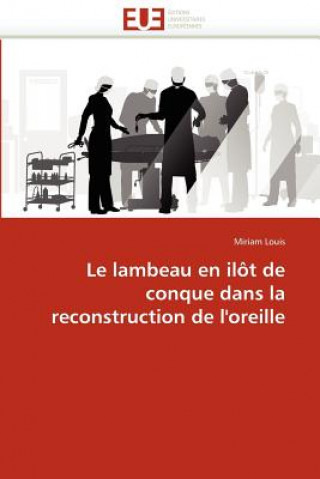 Carte Le Lambeau En Il t de Conque Dans La Reconstruction de l''oreille Miriam Louis