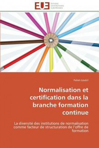 Książka Normalisation Et Certification Dans La Branche Formation Continue Faten Loukil