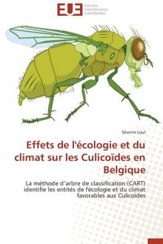 Könyv Effets de l' cologie Et Du Climat Sur Les Culico des En Belgique Séverin Loul