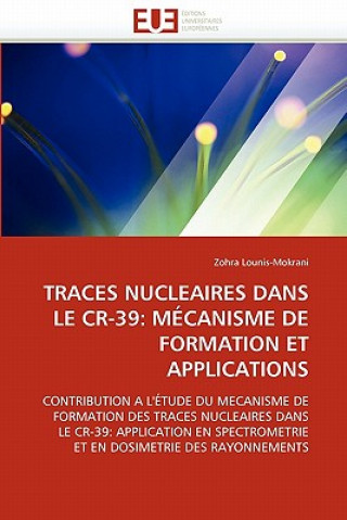 Knjiga Traces Nucleaires Dans Le Cr-39 Zohra Lounis-Mokrani