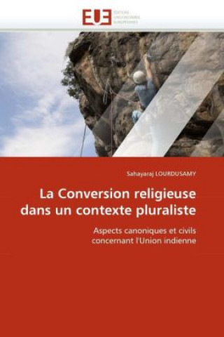 Könyv Conversion Religieuse Dans Un Contexte Pluraliste Lourdusamy-S