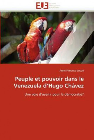 Kniha Peuple Et Pouvoir Dans Le Venezuela D Hugo Ch vez Anne-Florence Louzé