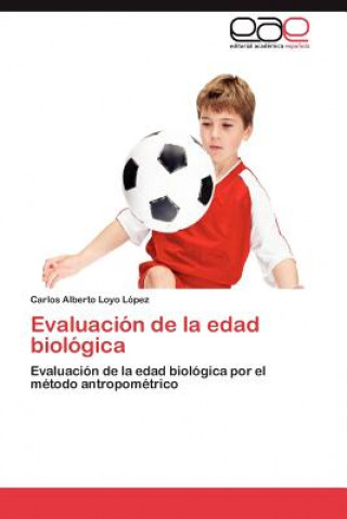 Kniha Evaluacion de La Edad Biologica Carlos Alberto Loyo López