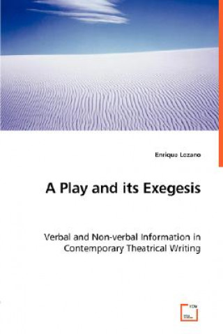 Carte Play and its Exegesis - Verbal and Non-verbal Information in Contemporary Theatrical Writing Enrique Lozano