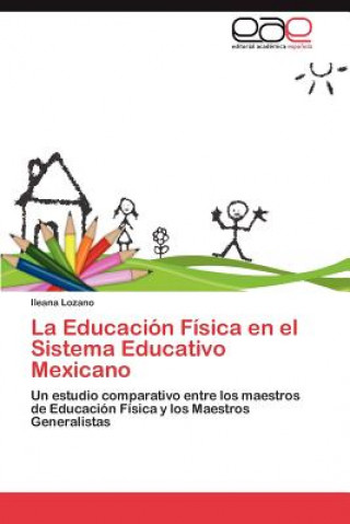 Kniha Educacion Fisica en el Sistema Educativo Mexicano Lozano Ileana