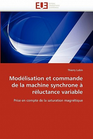 Книга Mod lisation Et Commande de la Machine Synchrone   R luctance Variable Thierry Lubin