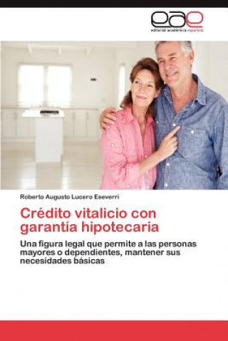 Книга Credito Vitalicio Con Garantia Hipotecaria Roberto Augusto Lucero Eseverri