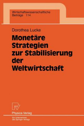 Książka Monetare Strategien zur Stabilisierung der Weltwirtschaft Dorothea Lucke